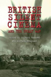 Cover image for British Silent Cinema and the Great War