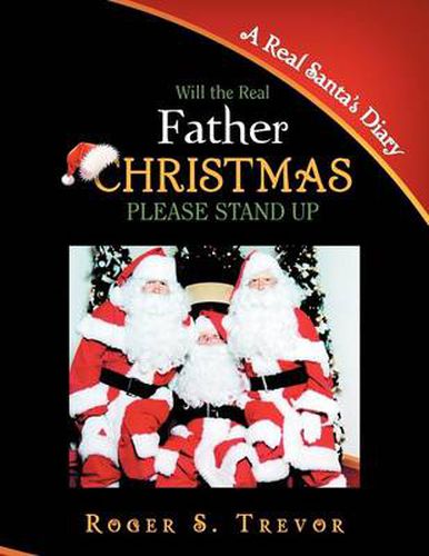 Cover image for Will the Real Father Christmas Please Stand Up: A Real Santa's Diary