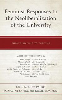 Cover image for Feminist Responses to the Neoliberalization of the University: From Surviving to Thriving