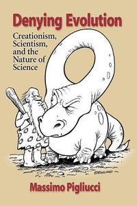 Cover image for Denying Evolution: Creation, Scientism and the         Nature of Science: Creation, Scientism, and the Nature of Science