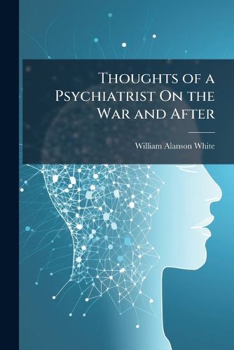 Cover image for Thoughts of a Psychiatrist On the War and After
