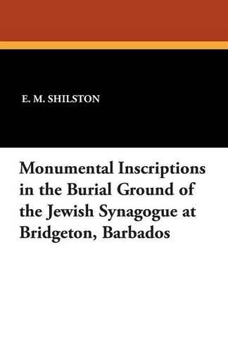 Cover image for Monumental Inscriptions in the Burial Ground of the Jewish Synagogue at Bridgeton, Barbados