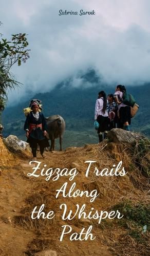 Cover image for Zigzag Trails Along the Whisper Path