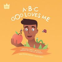 Cover image for ABC God Loves Me: Exploring FIRST WORDS through the story of the Gospel