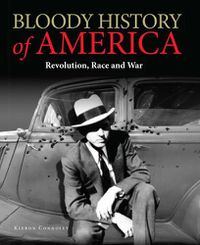 Cover image for Bloody History of America: Revolution, Race and War