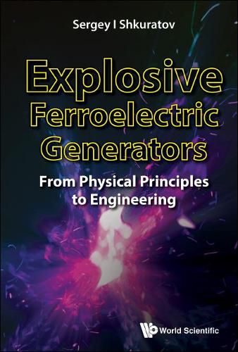 Cover image for Explosive Ferroelectric Generators: From Physical Principles To Engineering