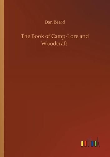 Cover image for The Book of Camp-Lore and Woodcraft