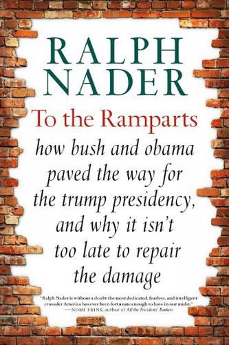 Cover image for To The Ramparts: How Bush and Obama Paved the Way for the Trump Presidency, and Why It Isn't Too Late to Reverse Course