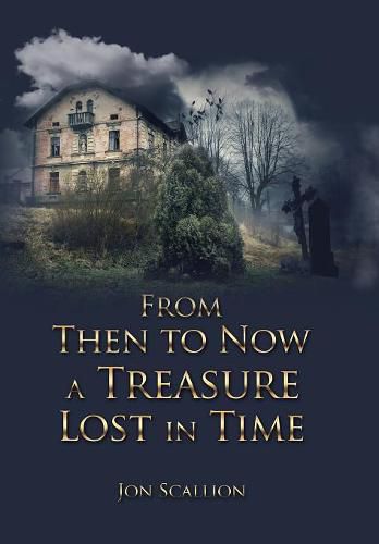 Cover image for From Then to Now a Treasure Lost in Time