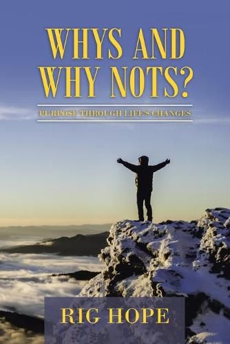 Cover image for Whys and Why Nots?: Purpose Through Life's Changes