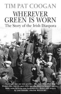 Cover image for Wherever Green is Worn: The Story of the Irish Diaspora