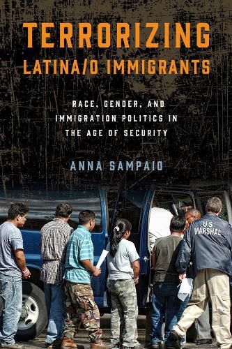 Cover image for Terrorizing Latina/o Immigrants: Race, Gender, and Immigration Policy Post-9/11