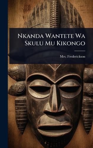 Cover image for Nkanda Wantete Wa Skulu Mu Kikongo