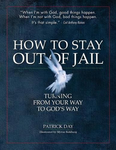 Cover image for How to Stay Out of Jail: Turning from Your Way to God's Way