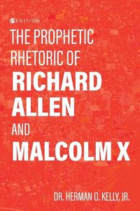 Cover image for The Prophetic Rhetoric of Richard Allen and Malcolm X