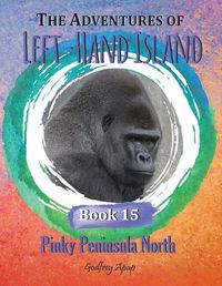 Cover image for The Adventures of Left-Hand Island - Book 15 - Pinky Peninsula North