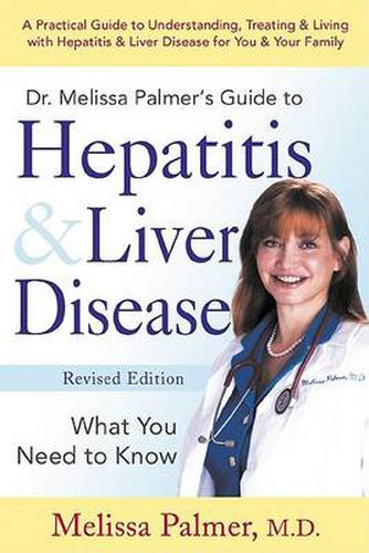 Cover image for Dr. Melissa Palmer's Guide To Hepatitis and Liver Disease: A Practical Guide to Understanding, Treating & Living with Hepatitis & Liver