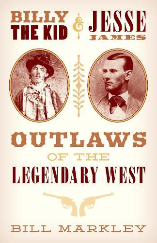 Cover image for Billy the Kid and Jesse James: Outlaws of the Legendary West