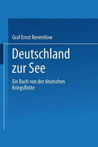 Cover image for Deutschland Zur See: Ein Buch Von Der Deutschen Kriegsflotte