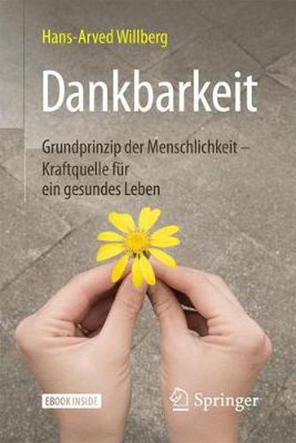 Cover image for Dankbarkeit: Grundprinzip der Menschlichkeit - Kraftquelle fur ein gesundes Leben