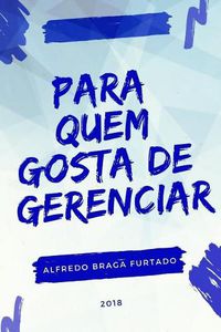 Cover image for Para Quem Gosta de Gerenciar