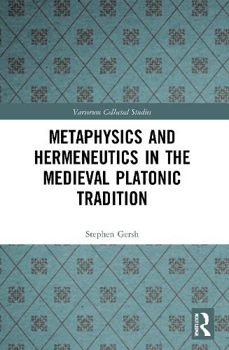 Cover image for Metaphysics and Hermeneutics in the Medieval Platonic Tradition