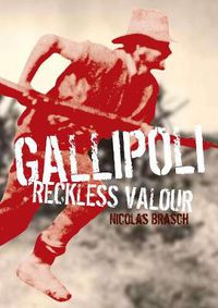 Cover image for Gallipoli: Reckless Valour