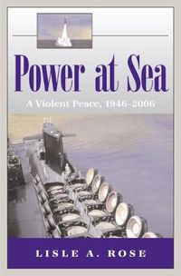 Cover image for Power at Sea v. 3; Violent Peace, 1946-2006