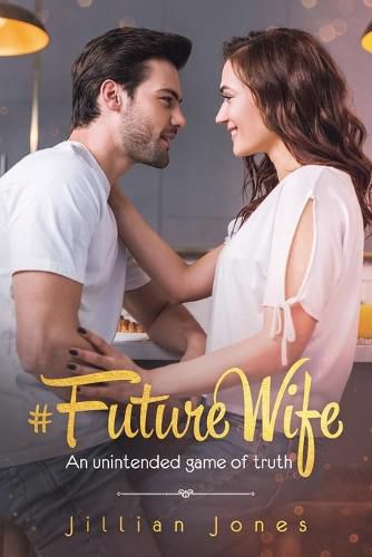 Cover image for #FutureWife: An unintended game of truth