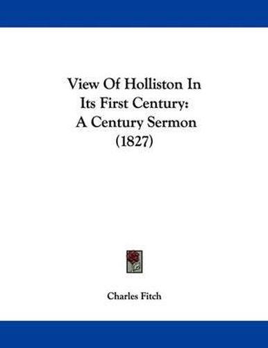 View of Holliston in Its First Century: A Century Sermon (1827)