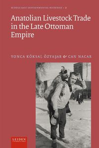 Cover image for Anatolian Livestock Trade in the Late Ottoman Empire