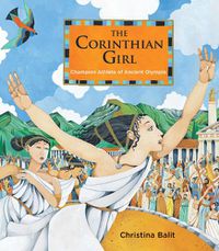 Cover image for The Corinthian Girl: Champion Athlete of Ancient Olympia