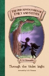 Cover image for The Odd Adventures of Emily and Steven: Through the Violet Light