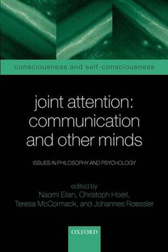 Cover image for Joint Attention: Communication and Other Minds: Issues in Philosophy and Psychology