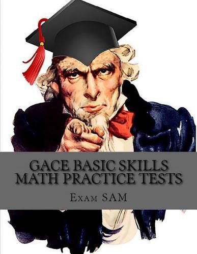 Cover image for GACE Basic Skills Math Practice Test: Study Guide with 3 Practice GACE Tests for the GACE Program Admission Test in Mathematics (201)