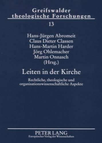 Leiten in Der Kirche: Rechtliche, Theologische Und Organisationswissenschaftliche Aspekte