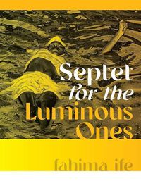 Cover image for Septet for the Luminous Ones