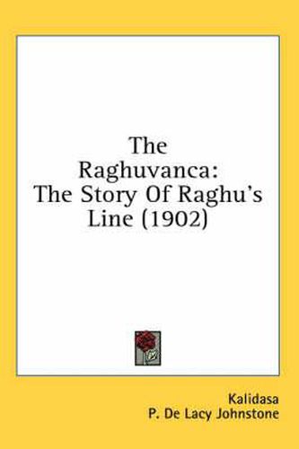 The Raghuvanca: The Story of Raghu's Line (1902)