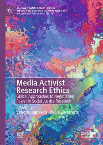 Cover image for Media Activist Research Ethics: Global Approaches to Negotiating Power in Social Justice Research