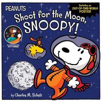 Cover image for Shoot for the Moon, Snoopy!