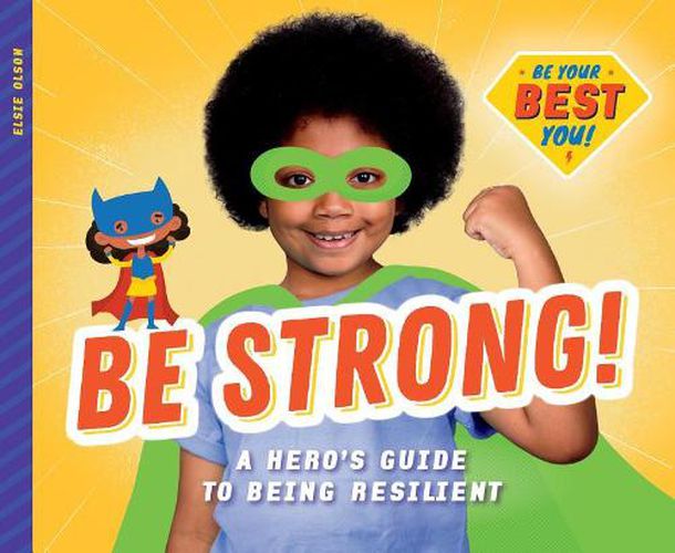 Cover image for Be Strong!: A Hero's Guide to Being Resilient