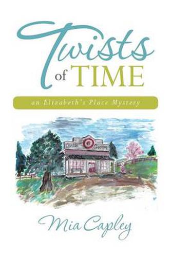 Cover image for Twists of Time: An Elizabeth's Place Mystery