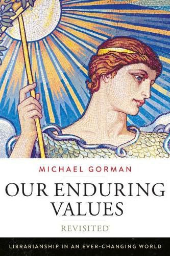 Cover image for Our Enduring Values Revisited: Librarianship in an Ever-Changing World