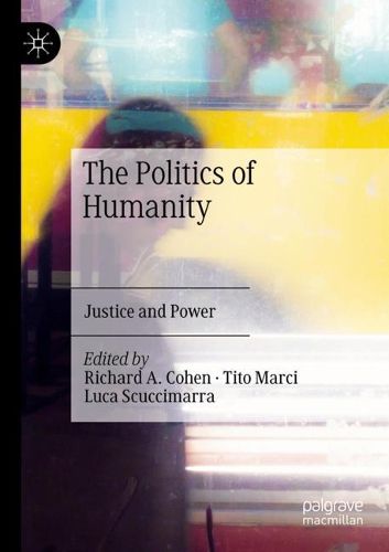 Cover image for The Politics of Humanity: Justice and Power