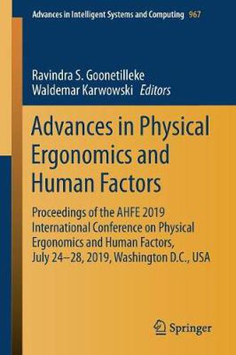 Cover image for Advances in Physical Ergonomics and Human Factors: Proceedings of the AHFE 2019 International Conference on Physical Ergonomics and Human Factors, July 24-28, 2019, Washington D.C., USA