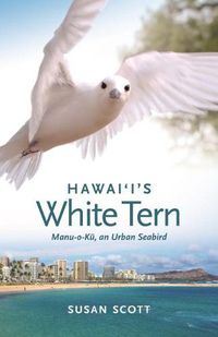 Cover image for Hawai'i's White Tern: Manu-o-Ku, an Urban Seabird