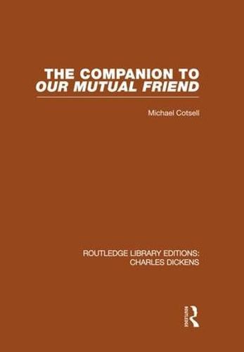 Cover image for The Companion to Our Mutual Friend (RLE Dickens): Routledge Library Editions: Charles Dickens Volume 4