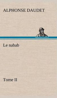 Cover image for Le nabab, tome II