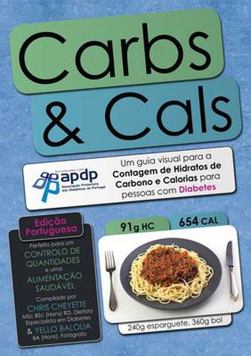 Cover image for Carbs & Cals (ed. Portuguesa): Um Guia Visual Para a Contagem De Hidratos De Carbono E Calorias Para Pessoas Com Diabetes