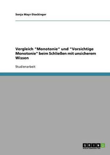 Cover image for Vergleich Monotonie und Vorsichtige Monotonie beim Schliessen mit unsicherem Wissen